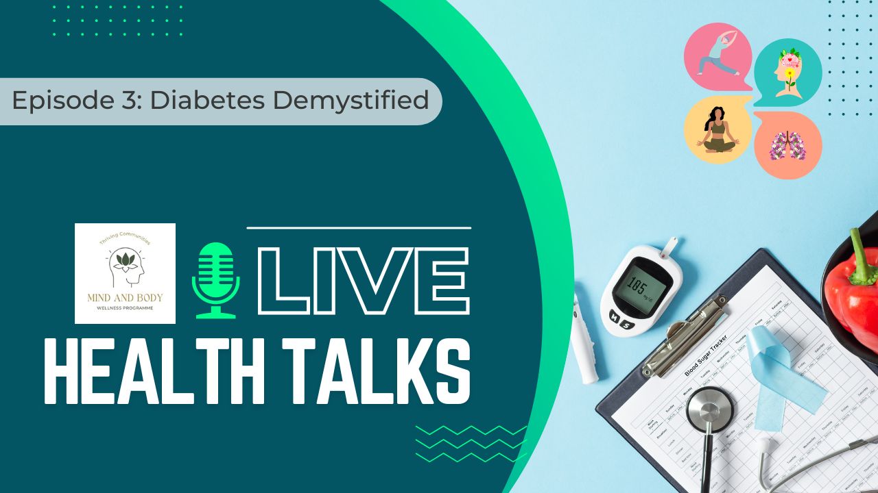 MBW Health Talks Episode 3 Diabetes Demystified