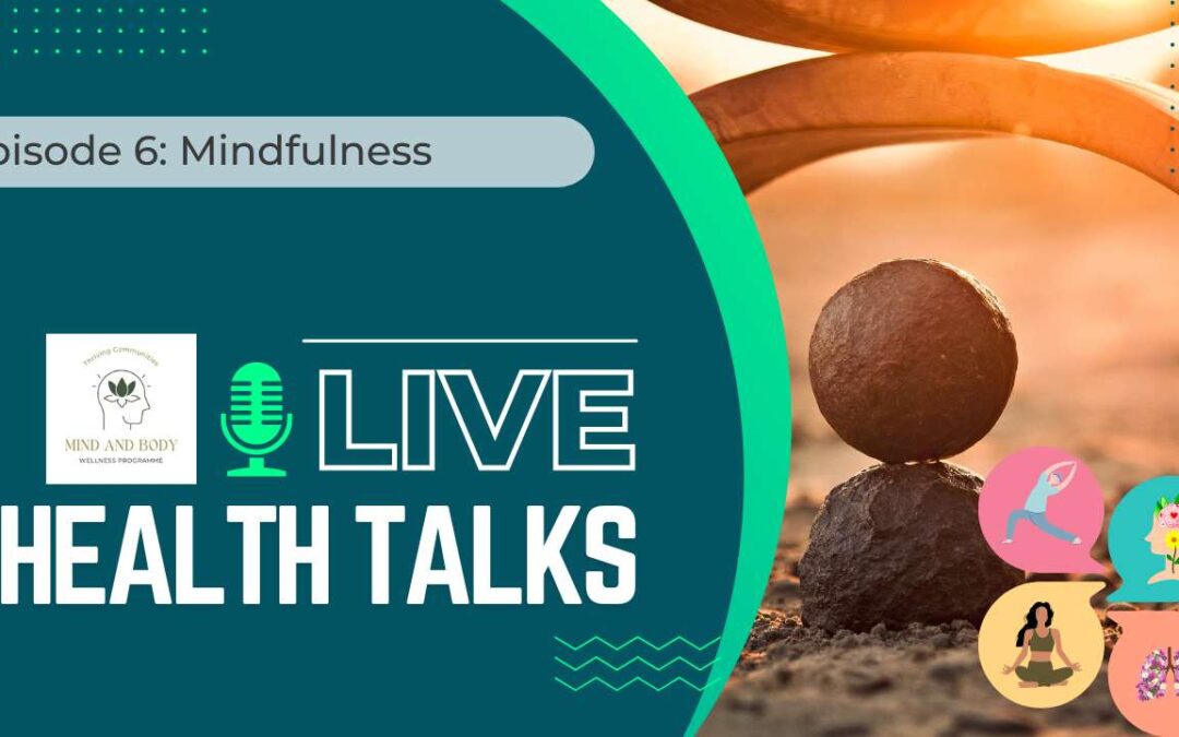 Live Health Talks – Episode 6 – Mindfulness