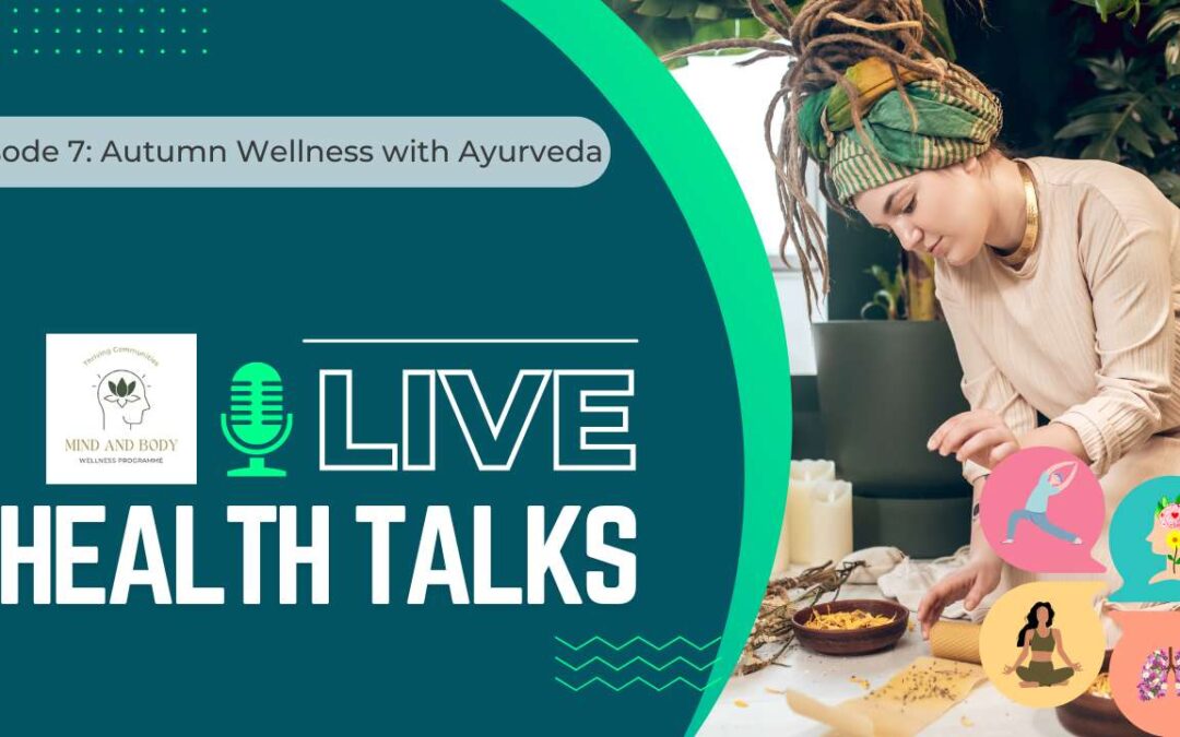 Live Health Talks – Episode 7 – Autumn Wellness with Ayurveda