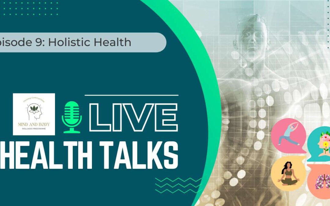 Live Health Talks – Episode 9 – Holistic Health